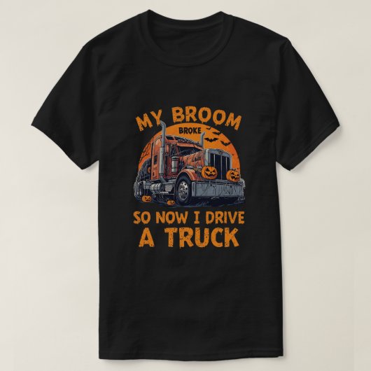 Mijn bezem brak dus nu rijd ik een vrachtwagen - F T-shirt (Design voorkant)