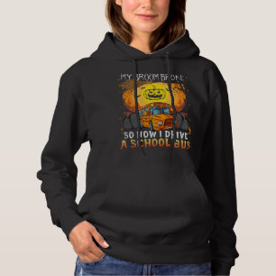Mijn bezem brak, dus nu rijd ik in een schoolbus H Hoodie