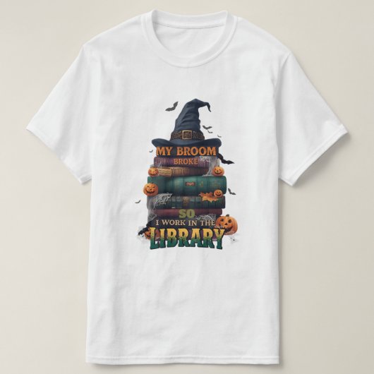Mijn bezem brak dus nu werk ik in de bibliotheek - t-shirt (Design voorkant)