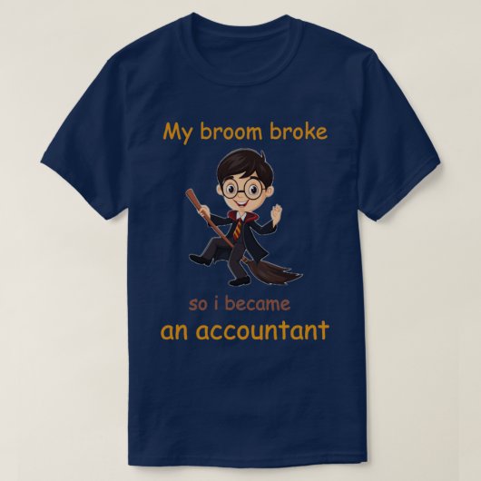 Mijn bezem brak dus werd ik accountant 13 t-shirt (Design voorkant)