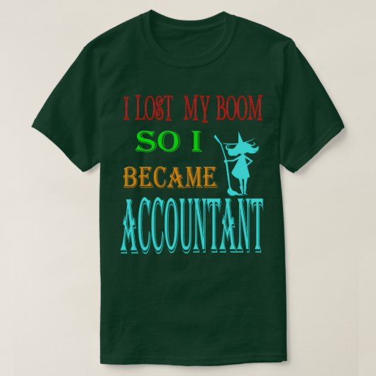 mijn bezem brak dus werd ik accountant t-shirt (Design voorkant)