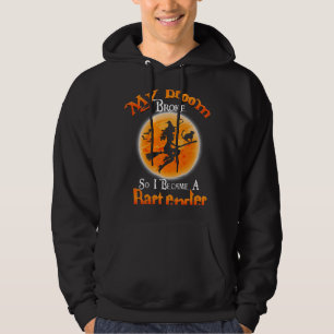 Mijn bezem brak dus werd ik barman Halloween C Hoodie