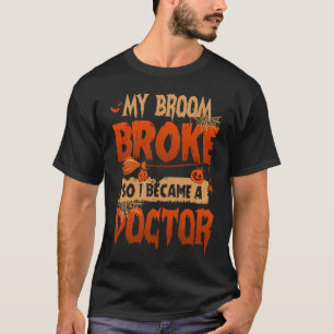 Mijn bezem brak dus werd ik een Doctor Scary Hallo T-shirt
