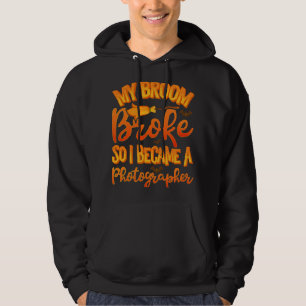 Mijn bezem brak dus werd ik fotograaf Funny Ha Hoodie