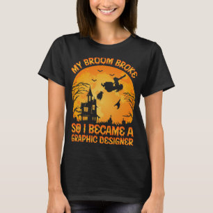 Mijn bezem brak, dus werd ik geschiedenisleraar Ha T-shirt
