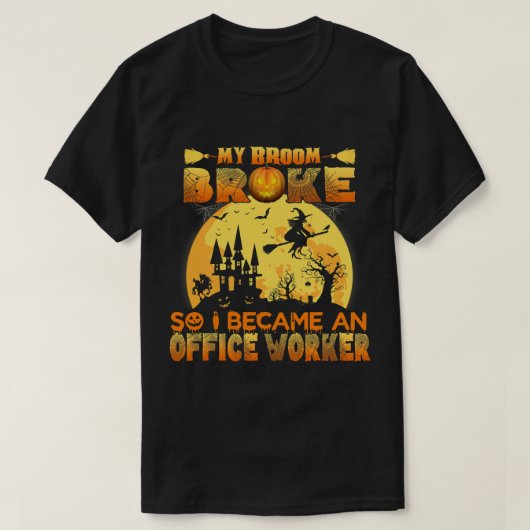 Mijn bezem brak dus werd ik kantoormedewerker Hall T-shirt (Design voorkant)