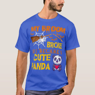 Mijn bezem brak zodat ik een Cute Panda grappige g T-shirt
