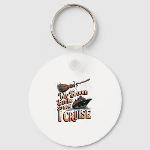 Mijn bezem is kapot dus nu cruise ik Halloween Hek Sleutelhanger