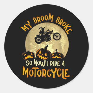 Mijn bezem is kapot, ik rijd nu op een motorfiets  ronde sticker