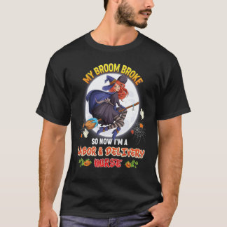 Mijn bezem is stuk dus nu ben ik een verpleegkundi t-shirt
