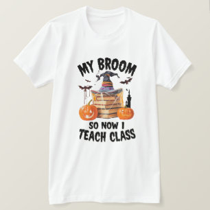 Mijn bezem is stuk dus nu geef ik les – Leraar Hal T-shirt