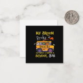 Mijn bezem is stuk dus werd ik schoolbuschauffeur  notitiekaartje (Voorkant / Achterkant in situ)