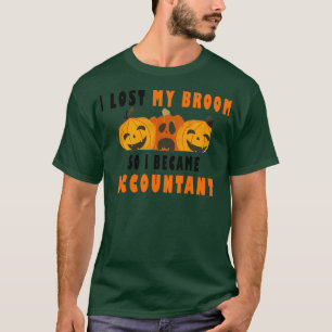Mijn bezembezem brak dus werd ik een accountant Cl T-shirt