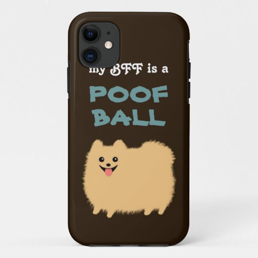 Mijn BFF is een POOF BALL - Cute Pommeren Dog Case-Mate iPhone Case (Achterkant)