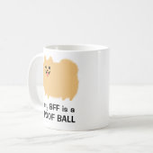 Mijn BFF is een Poof Ball - Grappig Pomeranian Des Koffiemok (Voorkant links)