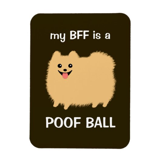 mijn BFF is een POOF BALL - Grappige Pommerse Hond Magneet (Verticaal)
