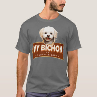 Mijn Bichon Frise is een Sloppy Kisser T-shirt
