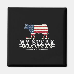 Mijn biefstuk was vegan - biefstuk bbq liefhebber magneet