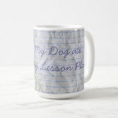 Mijn Biewer Terrier Ate mijn Mok met het Lesson Pl (Voorkant rechts)