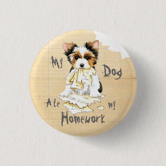 Mijn Biewer Terrier Ate mijn thuiswerk Button (Voorkant)