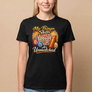 Mijn Bingo Vaardigheden Zijn Ongevenaard T-shirt