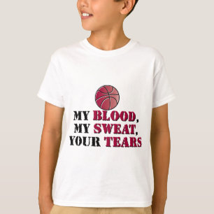 Mijn bloed, mijn zweet, jouw tranen - basketbal t-shirt