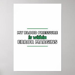 Mijn Bloeddruk Is Binnen De Foutmarges Poster