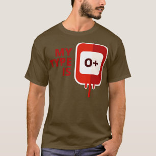 Mijn bloedgroep is O Positief T-shirt