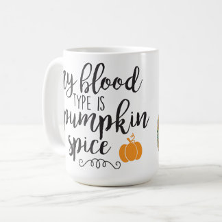 MIJN BLOEDGROEP IS PUMPKIN SPICE GEZEGDE KOFFIEMOK
