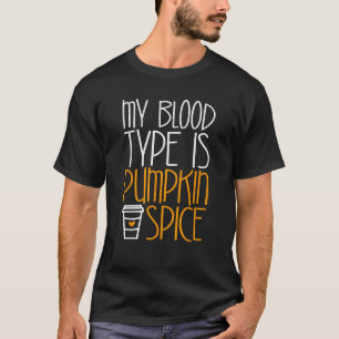 Mijn bloedgroep is Pumpkin Spice T Shirt T Shirt