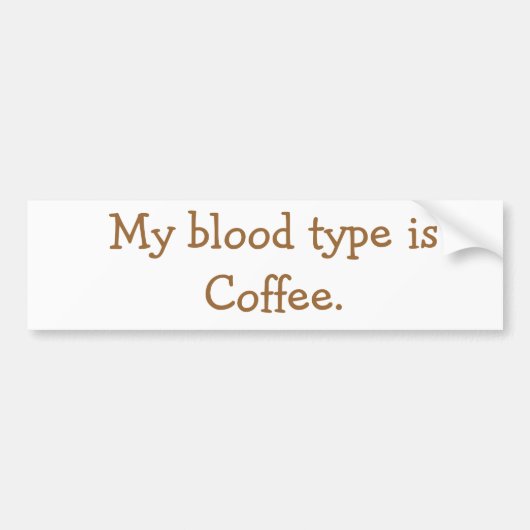 Mijn bloedtype is Coffee. Bumpersticker (Voorkant)