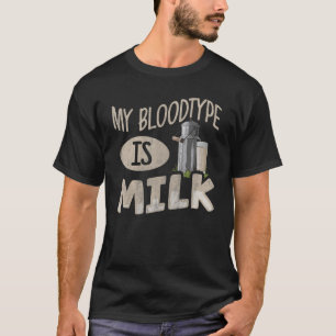 Mijn bloedtype is de melkprijsopgave voor een Koe  T-shirt