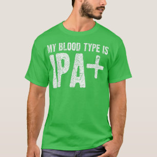 Mijn bloedtype is IPA+ Positieve Funny Craft Beer T-shirt