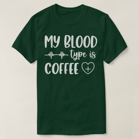 MIJN BLOEDTYPE IS KOFFIE T-SHIRT (Design voorkant)