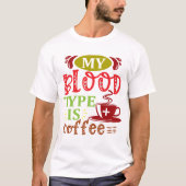 Mijn bloedtype is koffie t-shirt (Voorkant)