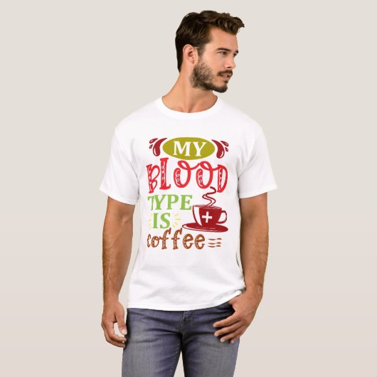 Mijn bloedtype is koffie t-shirt (Voorkant volledig)
