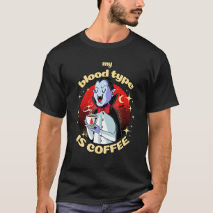 Mijn bloedtype is koffievampier Drink koffie Ha T-shirt