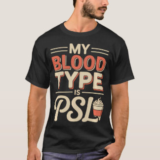 Mijn Bloedtype Is Psl Pumpkin Spice T-shirt