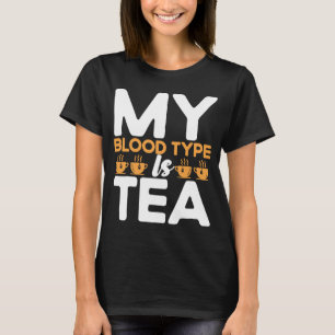 Mijn bloedtype is thea Tea Tea Tea Drinker Cup T-shirt