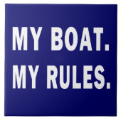 Mijn Boat. Mijn regels - grappig boeien Tegeltje (Voorkant)