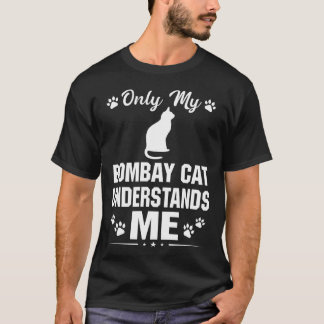Mijn Bombay Cat Begrijpen me liefdescadeautje T-shirt