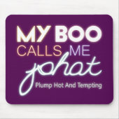 Mijn Boo noemt me PHAT plump hot en tempting Muismat (Voorkant)