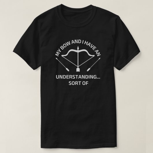 Mijn boog en ik hebben begrip | Grappig boogschiet T-shirt (Design voorkant)