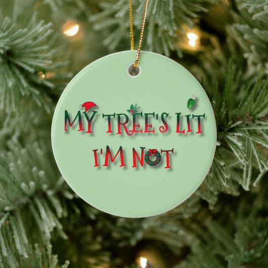 Mijn boom is verlicht, ik niet – Grappige kerstver Keramisch Ornament (Boom)