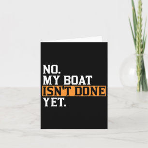 Mijn boot is nog niet klaar - Funny Boat Mechanic  Kaart