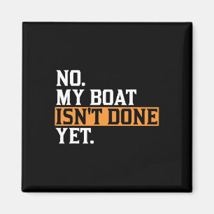 Mijn boot is nog niet klaar - Funny Boat Mechanic Magneet
