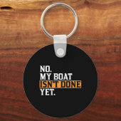 Mijn boot is nog niet klaar - Funny Boat Mechanic Sleutelhanger (Voorkant)
