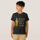 Mijn boot loopt niet op Bedankt T-shirt (Voorkant volledig)