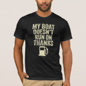Mijn boot loopt niet op Bedankt T-shirt (Voorkant)