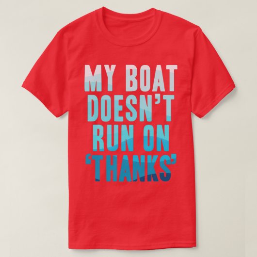 Mijn boot loopt niet op Bedankt. T-shirt (Design voorkant)